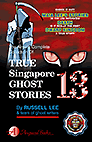 TRUE SINGAPORE GHOST STORIES Book 13