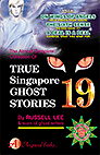 TRUE SINGAPORE GHOST STORIES Book 19