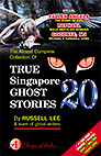 TRUE SINGAPORE GHOST STORIES Book 20